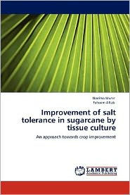 Title: Improvement of salt tolerance in sugarcane by tissue culture, Author: Neelma Munir