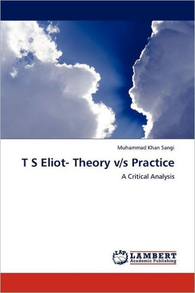 T S Eliot- Theory V/S Practice
