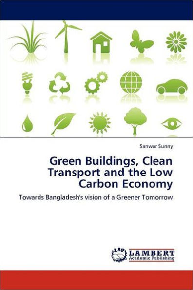 Green Buildings, Clean Transport and the Low Carbon Economy