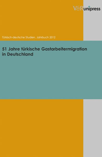 51 Jahre turkische Gastarbeitermigration in Deutschland