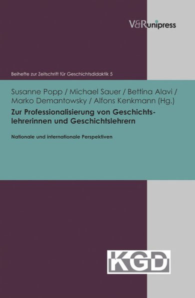 Zur Professionalisierung von Geschichtslehrerinnen und Geschichtslehrern: Nationale und internationale Perspektiven