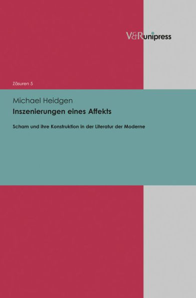 Inszenierungen eines Affekts: Scham und ihre Konstruktion in der Literatur der Moderne