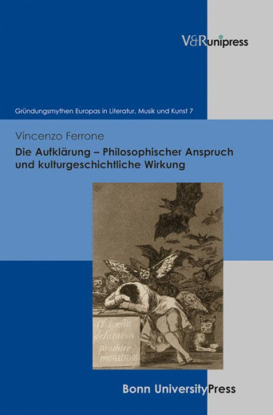 Die Aufklarung - Philosophischer Anspruch und kulturgeschichtliche Wirkung