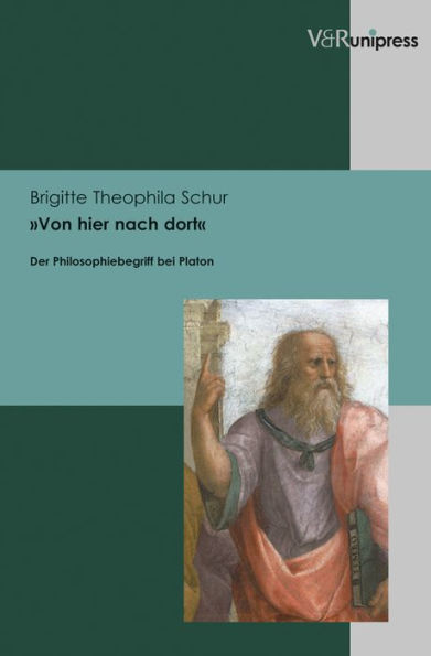 Von hier nach dort: Der Philosophiebegriff bei Platon