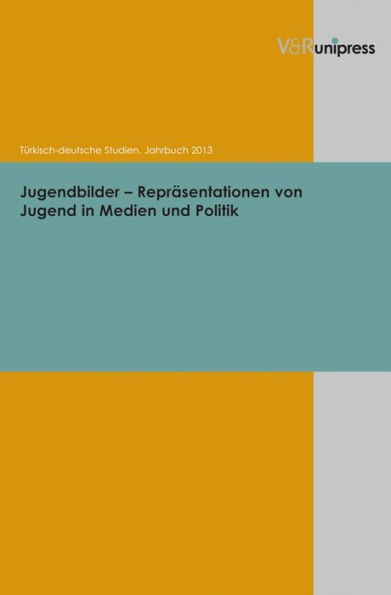 Jugendbilder - Reprasentationen von Jugend in Medien und Politik