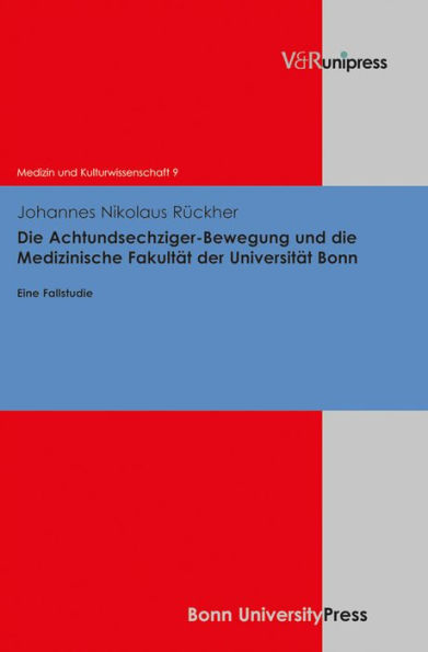 Die Achtundsechziger-Bewegung und die Medizinische Fakultat der Universitat Bonn: Eine Fallstudie