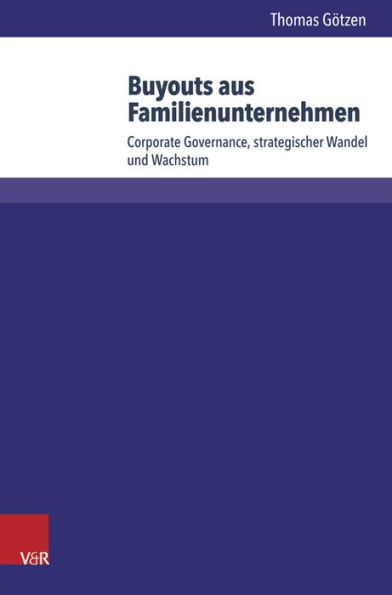 Buyouts aus Familienunternehmen: Corporate Governance, strategischer Wandel und Wachstum