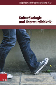 Title: Kulturokologie und Literaturdidaktik: Beitrage zur okologischen Herausforderung in Literatur und Unterricht, Author: Sieglinde Grimm