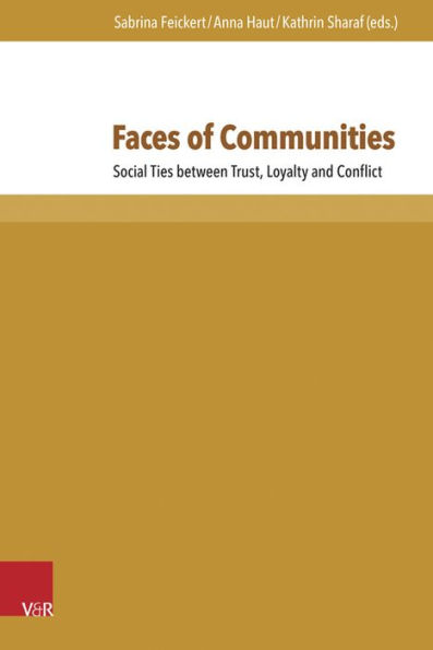 Faces of Communities: Social Ties between Trust, Loyalty and Conflict