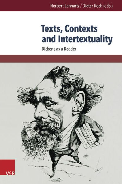 Texts, Contexts and Intertextuality: Dickens as a Reader