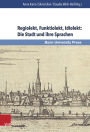 Regiolekt, Funktiolekt, Idiolekt: Die Stadt und ihre Sprachen