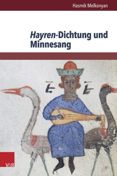 Hayren-Dichtung und Minnesang: Ein struktureller und motivgeschichtlicher Vergleich