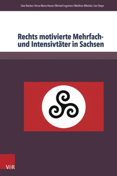 Rechts motivierte Mehrfach- und Intensivtater in Sachsen