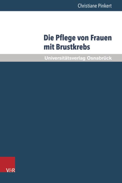 Die Pflege von Frauen mit Brustkrebs: Balancieren zwischen Bedurfnisorientierung und professionellem Selbstverstandnis