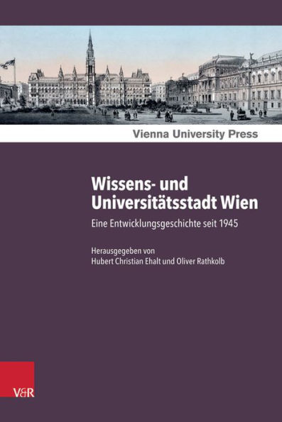 Wissens- und Universitatsstadt Wien: Eine Entwicklungsgeschichte seit 1945