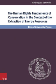 Title: The Human Rights Fundaments of Conservation in the Context of the Extraction of Energy Resources, Author: Maria Leon Moreta