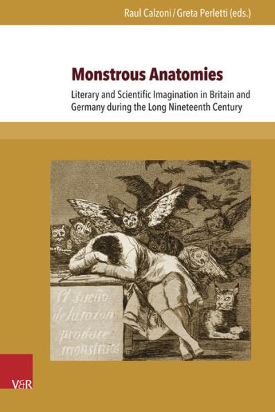 Monstrous Anatomies: Literary and Scientific Imagination in Britain and Germany during the Long Nineteenth Century