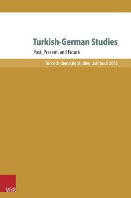 Turkish-German Studies: Past, Present, and Future
