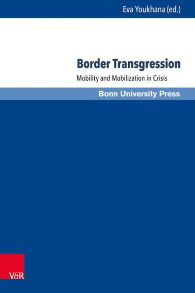 Border Transgression: Mobility and Mobilization in Crisis