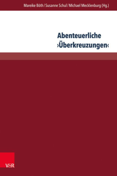 Abenteuerliche Uberkreuzungen: Vormoderne intersektional