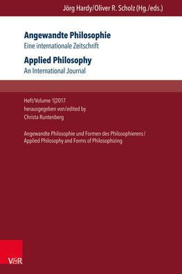 Angewandte Philosophie / Applied Philosophy: Eine internationale Zeitschrift / An International Journal: Heft / Volume 1,2017: Angewandte Philosophie und Formen des Philosophierens