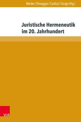 Juristische Hermeneutik im 20. Jahrhundert: Eine Anthologie von Grundlagentexten der deutschen Rechtswissenschaft / Edition 1