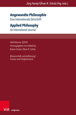 Angewandte Philosophie. Eine internationale Zeitschrift / Applied Philosophy. An International Journal: Heft/Volume 1,2018: Wissenschaft und Aufklarung/Science and Enlightenment