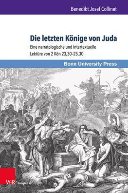 Die letzten Konige von Juda: Eine narratologische und intertextuelle Lekture von 2 Kon 23,30-25,30