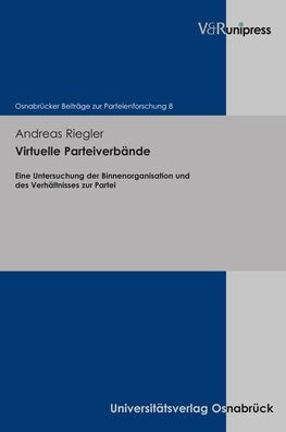 Virtuelle Parteiverbande: Eine Untersuchung der Binnenorganisation und des Verhaltnisses zur Partei