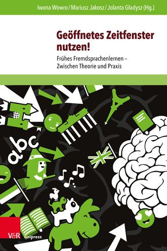 Geoffnetes Zeitfenster nutzen!: Fruhes Fremdsprachenlernen - Zwischen Theorie und Praxis