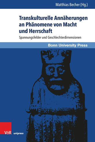 Transkulturelle Annaherungen an Phanomene von Macht und Herrschaft: Spannungsfelder und Geschlechterdimensionen