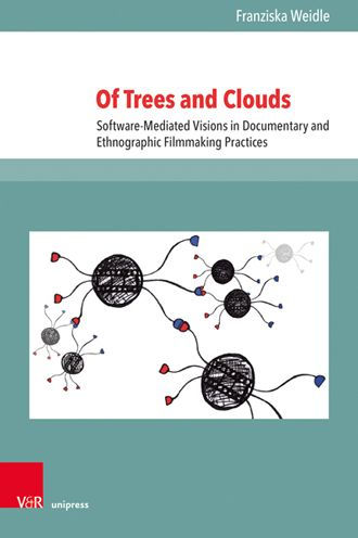 Of Trees and Clouds: Software-Mediated Visions in Documentary and Ethnographic Filmmaking Practices