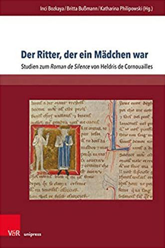 Der Ritter, der ein Madchen war: Studien zum Roman de Silence von Heldris de Cornouailles