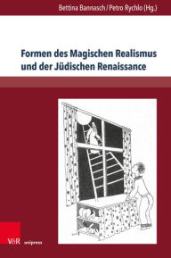 Title: Formen des Magischen Realismus und der Judischen Renaissance, Author: Bettina Bannasch