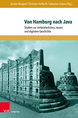 Von Hamburg nach Java: Studien zur mittelalterlichen, neuen und digitalen Geschichte
