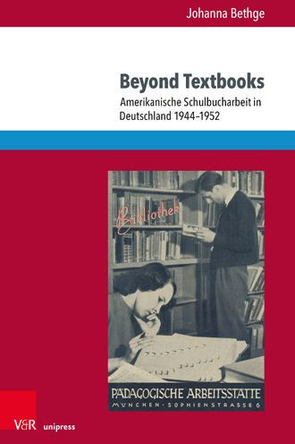 Beyond Textbooks: Amerikanische Schulbucharbeit in Deutschland 1944-1952