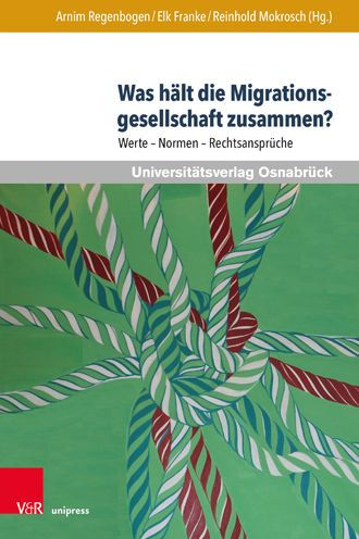 Was halt die Migrationsgesellschaft zusammen?: Werte - Normen - Rechtsanspruche