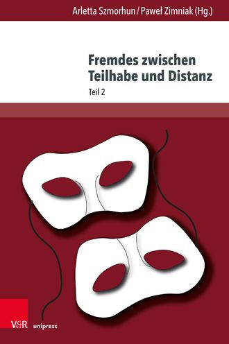 Fremdes zwischen Teilhabe und Distanz: Fluktuationen von (Nicht-)Zugehorigkeiten in Sprache, Literatur und Kultur, Teil 2