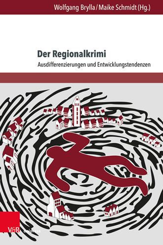 Der Regionalkrimi: Ausdifferenzierungen und Entwicklungstendenzen