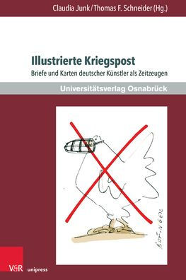 Illustrierte Kriegspost: Briefe und Karten deutscher Kunstler als Zeitzeugen