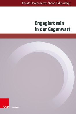 Engagiert sein in der Gegenwart: Formen - Diskurse - Perspektiven