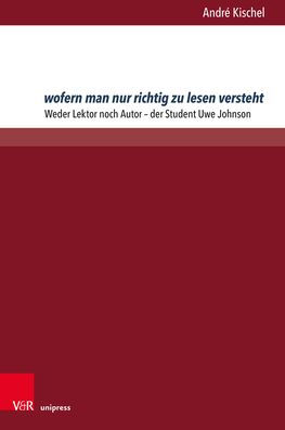 wofern man nur richtig zu lesen versteht: Weder Lektor noch Autor - der Student Uwe Johnson