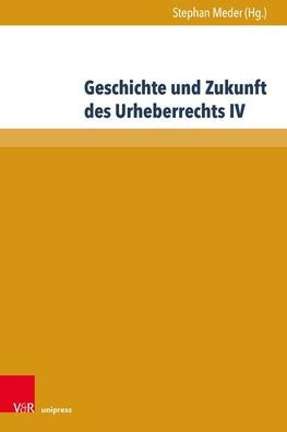 Geschichte und Zukunft des Urheberrechts IV