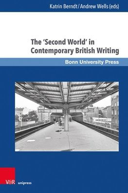 The 'Second World' in Contemporary British Writing