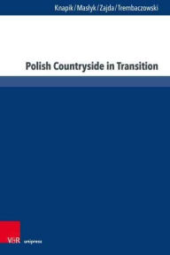 Title: Polish Countryside in Transition: Quality of Life and Social Capital in Rural Areas, Author: Wioletta Knapik