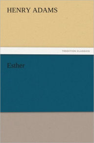 Title: Esther, Author: Henry Adams