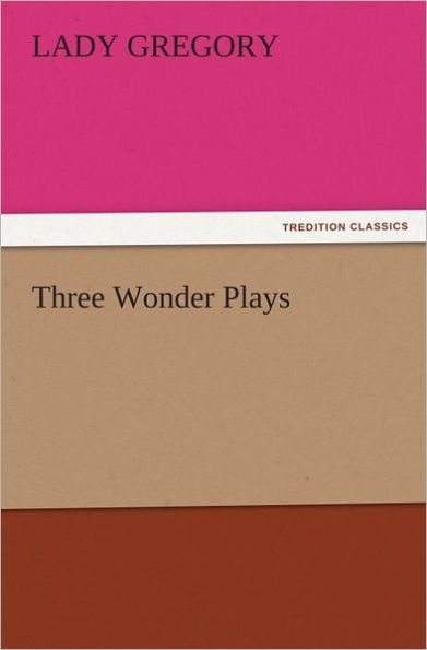 Three Wonder Plays