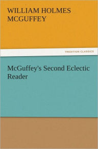 Title: McGuffey's Second Eclectic Reader, Author: William Holmes McGuffey