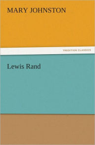 Title: Lewis Rand, Author: Mary Johnston