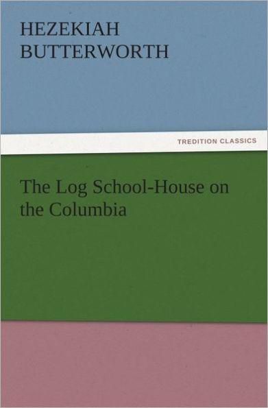 The Log School-House on the Columbia